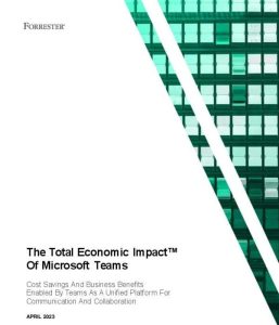The Total Economic Impact of Microsoft Teams