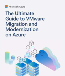 The Ultimate Guide to VMware Migration and Modernization on Azure