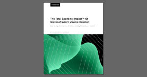 The Total Economic Impact of Microsoft Azure VMware Solution 