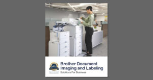 Brother Document Imaging and Labeling: Solutions for Business